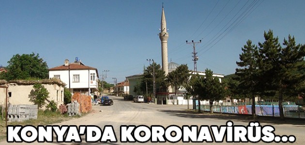  Konya'da 3 ev Kovid-19 tedbirleri kapsamında karantinaya alındı