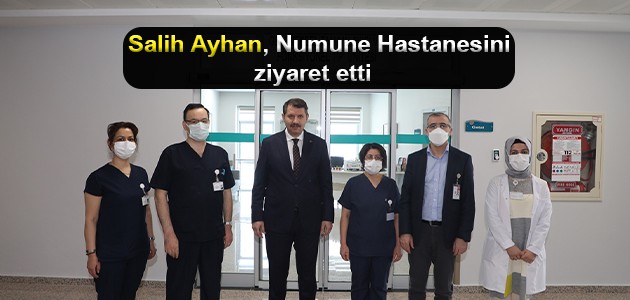   Salih Ayhan, Numune Hastanesini ziyaret etti