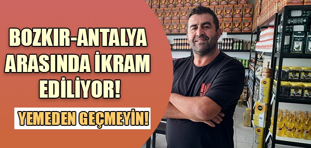  BOZKIR-ANTALYA ARASINDA İKRAM EDİLİYOR!