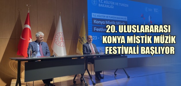   20. Uluslararası Konya Mistik Müzik Festivali Başlıyor