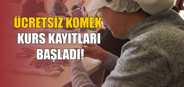  ÜCRETSİZ KOMEK KURS KAYITLARI BAŞLADI!