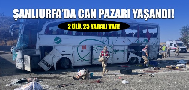  ŞANLIURFA’DA CAN PAZARI YAŞANDI! 2 ÖLÜ, 25 YARALI VAR!