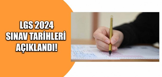  LGS 2024 SINAV TARİHLERİ AÇIKLANDI!